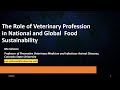 The Role of the Veterinary Profession in National and Global Food Sustainability