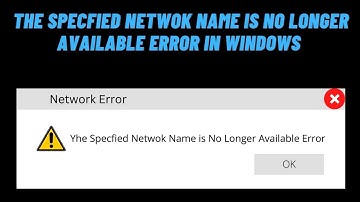How to Fix the Specfied Netwok Name is No  Longer Available Error In Windows