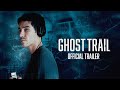 GHOST TRAIL | Official Trailer | In Select Theaters May 30