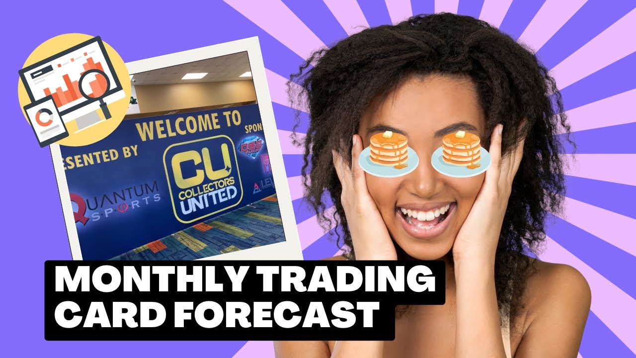 Monthly Trading Card Market Analysis Forecasting out to May 2023