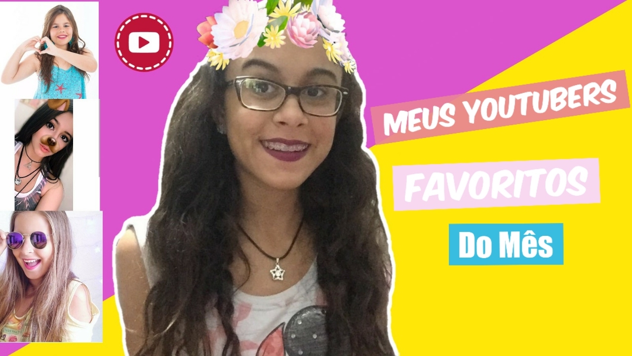 Meus Youtubers Favoritos Do Mês Youtube