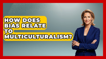 How Does Bias Relate To Multiculturalism? | Your Civil Rights Guide