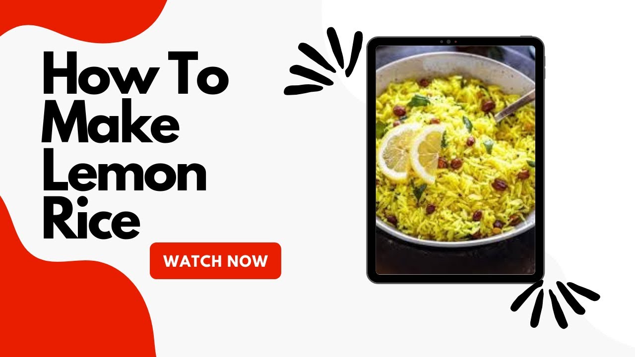 How to Make Lemon Rice Lemon Rice Recipe Indian Lemon Rice Recipe