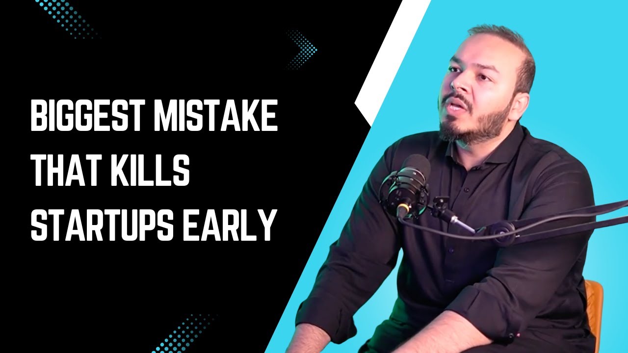 Biggest Mistake That Kills Startups Early - Ahmed Rauf Essa - YouTube
