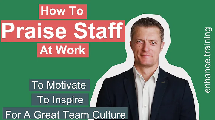 How to Praise Staff At Work - Show Your Appreciation to Your Team