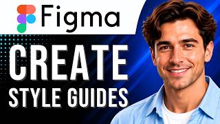 Figma: How to Create Style Guides (Style Guide Tutorial for Beginners) (2026 Guide)