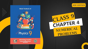Class 9 Physics Chapter 4| Numerical Problems | National Book Foundation 2024 | Federal Board