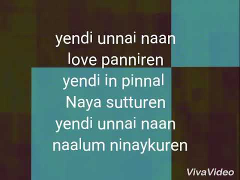 Yendi unnai naan love panniren lyric