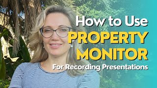How to use the Property Monitor for recording presentation. screenshot 2