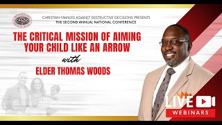 The Critical Mission of Aiming Your Child Like an Arrow - Elder Thomas Woods