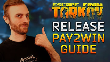 In-Depth Pay to Win Guide - Escape from Tarkov Release Edition