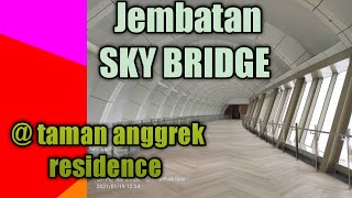 JEMBATAN SKY BRIDGE TAMAN ANGGREK RESIDENCE
