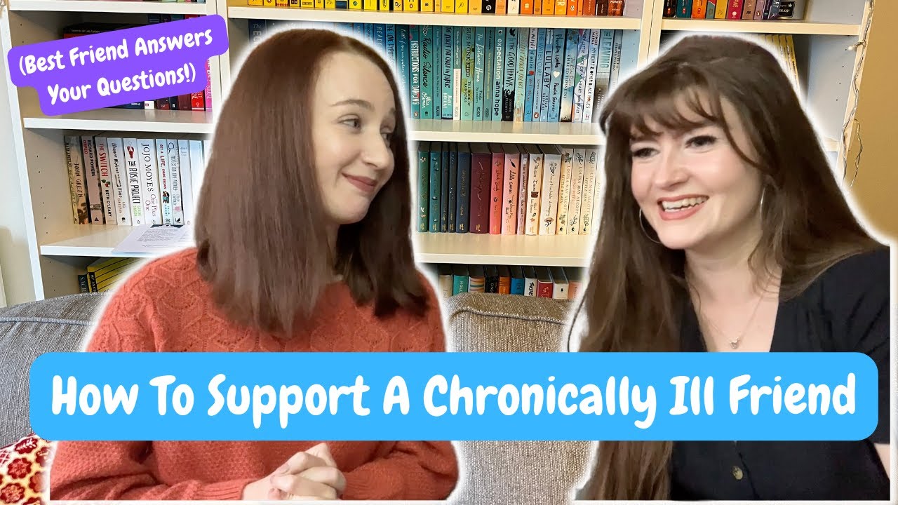 Iil Friend HOW TO SUPPORT A CHRONICALLY ILL OR DISABLED FRIEND - Your Questions ...