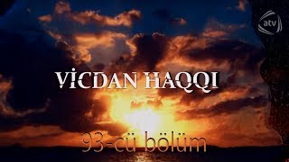 Vicdan haqqı (93-cü bölüm)