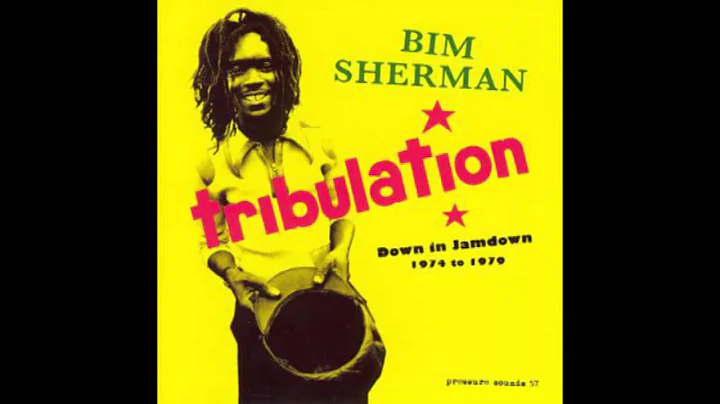 Bim Sherman  Tribulation - Down In Jamdown 1974 To...
