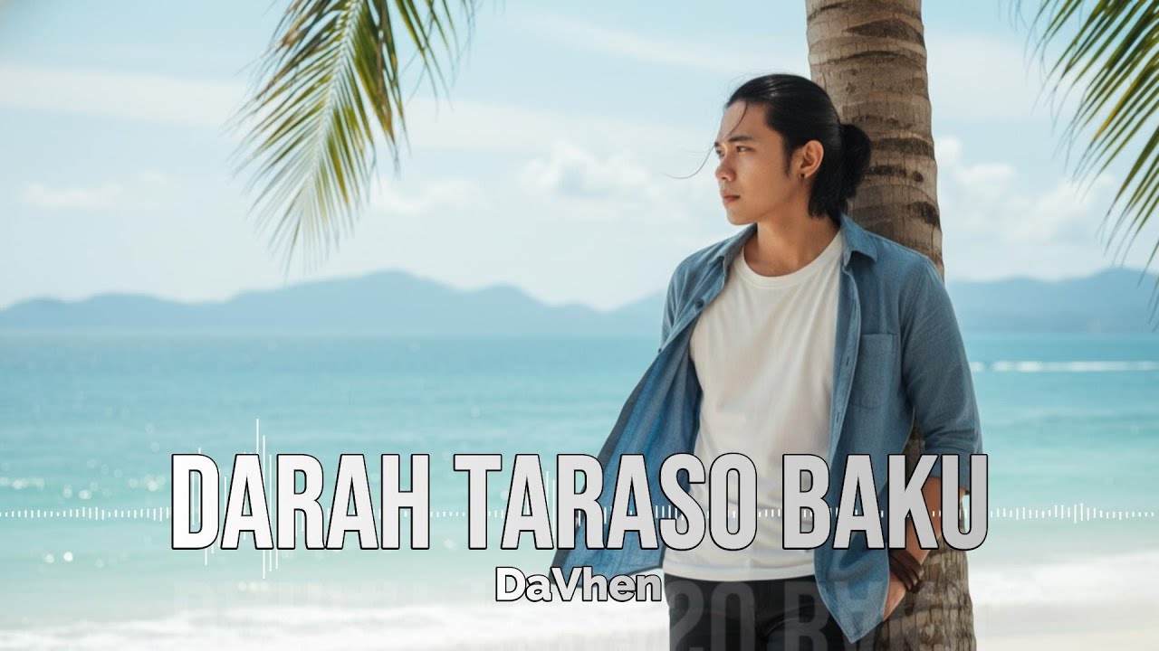 Darah Taraso Baku – DaVhen | Music Cover & Lyric Video