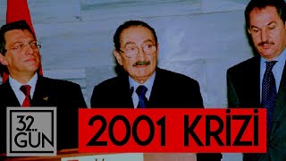 2001 Krizi ve Ecevit'in Siyasete Vedası | 32.Gün Arşivi