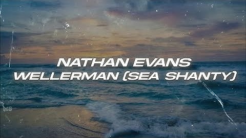 Thumbnail of Nathan Evans - Wellerman (Sea Shanty) (Lyrics)
