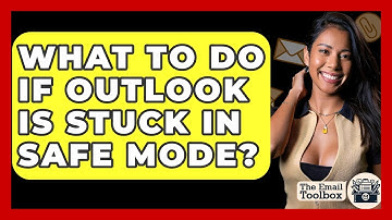 What To Do If Outlook Is Stuck In Safe Mode? - TheEmailToolbox.com
