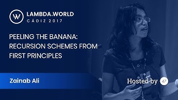 Peeling the Banana: Recursion Schemes from First Principles - Zainab Ali