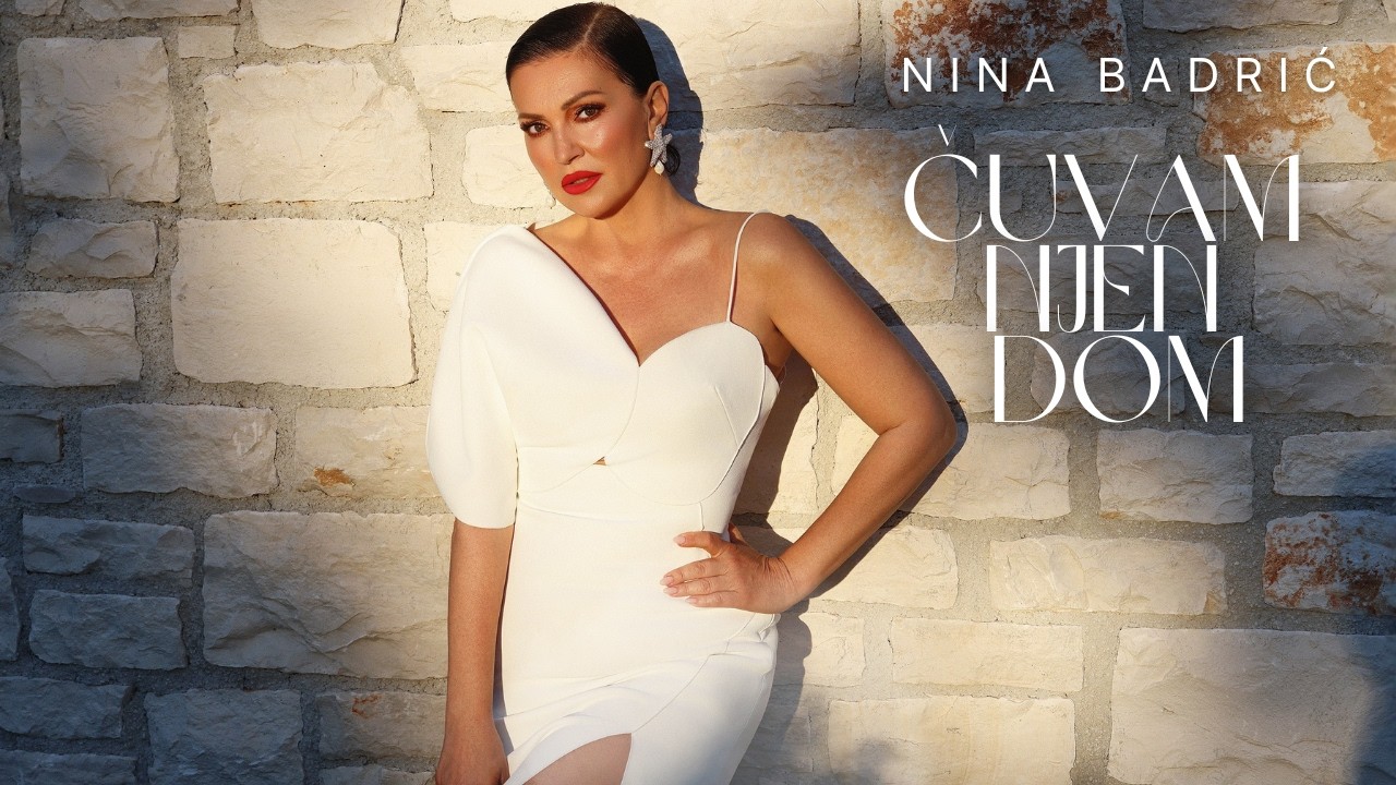 Nina Badrić - Čuvam njen dom