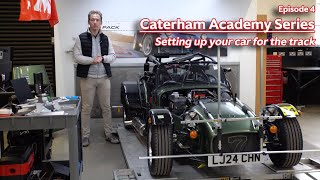 Setting Up Your Car For The Track - Caterham Academy Series | Ep. 4