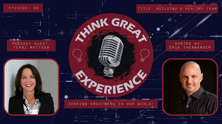 Episode #8 - Building a Healthy Team - With Guest ...