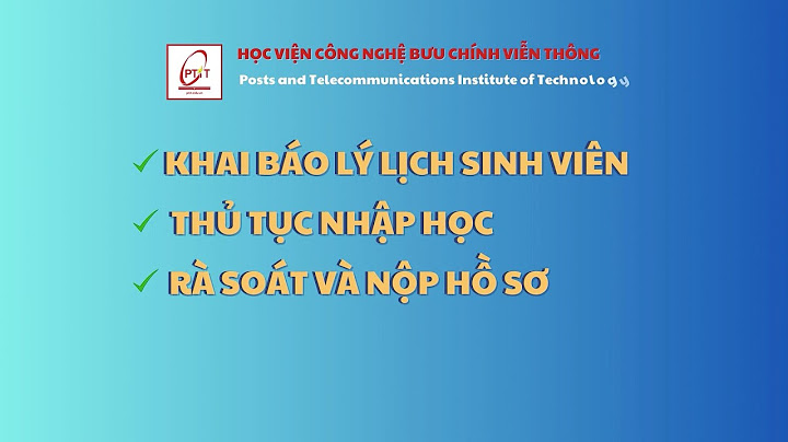 Hướng dẫn đăng ký nhập học đại học trực tuyến năm 2024