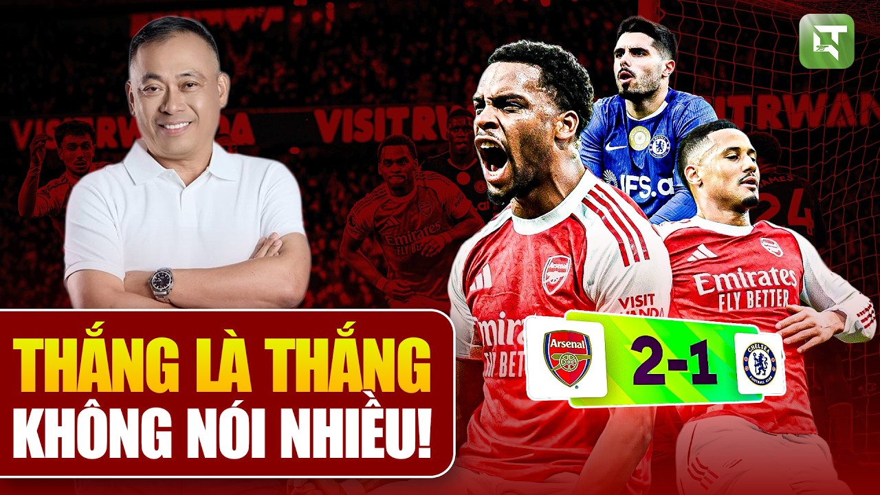 ARSENAL 2-1 CHELSEA: THÀNH BẠI TẠI PHẠT GÓC | BLV QUANG TÙNG REACTION