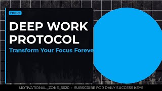 5 Steps to Achieve Laser-Like Focus | Deep Work Protocol