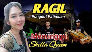 MENUNGGU - SHELLA QUEEN - RAGIL PONGDUT