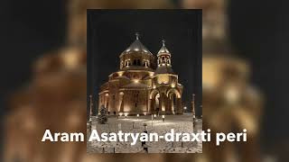 Aram Asatryam-draxti peri (speed up)