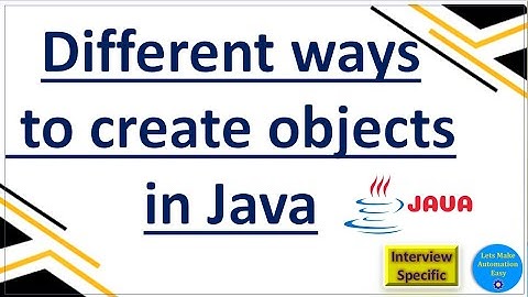 Different ways to create objects in Java | Pradeep Nailwal