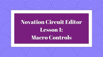 Novation Circuit Editor Lesson 1: Macro Controls