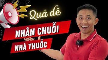 Quá dễ để tăng doanh số và nhân chuỗi nhà thuốc với chiến lược đơn giản | Vũ Đức Thuần