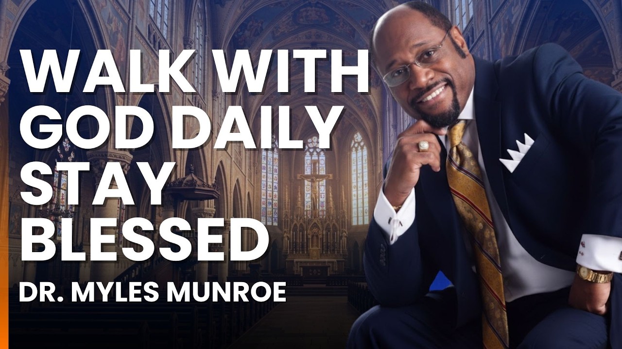WALKING IN GOD’S WAYS | SERMONS BY DR MYLES MUNROE