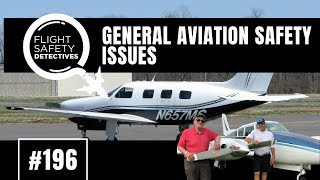 Examining General Aviation Safety Issues – Episode 196