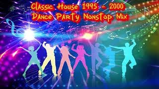 Classic Dream House 1995 - 2000 Dance Party Nonstop Mix