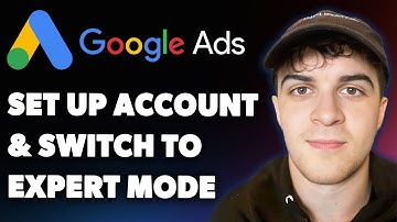 How to Set Up a Google Ads Account & Switch to Expert Mode (Full 2025 Guide)