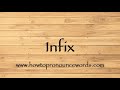 How To Pronounce Infix ? How To say Infix New Video