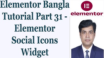 Elementor Bangla Tutorial Part 31 - Elementor Social Icons Widget