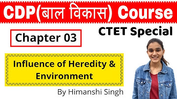 Influence of Heredity & Environment on Development | CDP Chapter-03 | CTET SPECIAL | बाल विकास