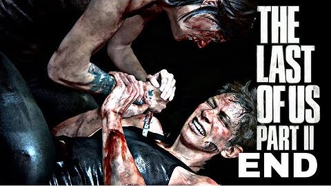 THE LAST OF US 2 ENDING / FINAL BOSS - Walkthrough Gameplay Part 51
