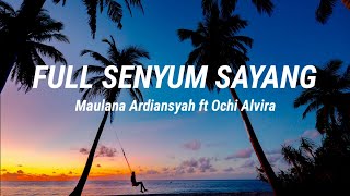 Maulana Ardiansyah ft Ochi Alvira - Full Senyum Sayang (Lirik)