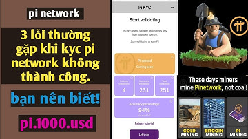 3 lỗi thường gặp khi kyc pi network không thành công | tin tức pi network nhanh và mới nhất.