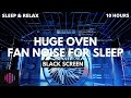 Oven Fan Sound For 10 Hours Oven Ventilation Fan Extractor Fan Noise ASMR With Backscreen 