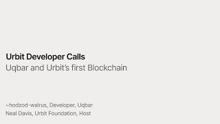 Developer Call: Uqbar and Urbit’s first Blockchain