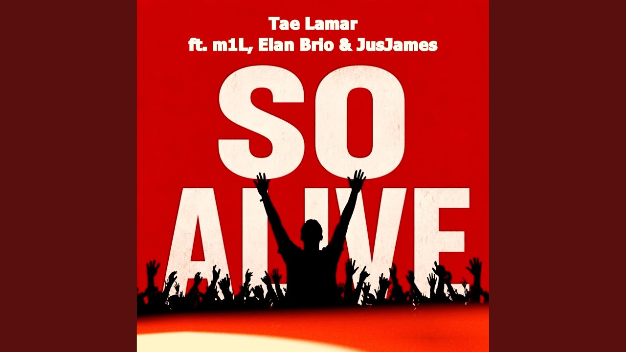 So Alive (feat. m1L, Elan Brio & JusJames)