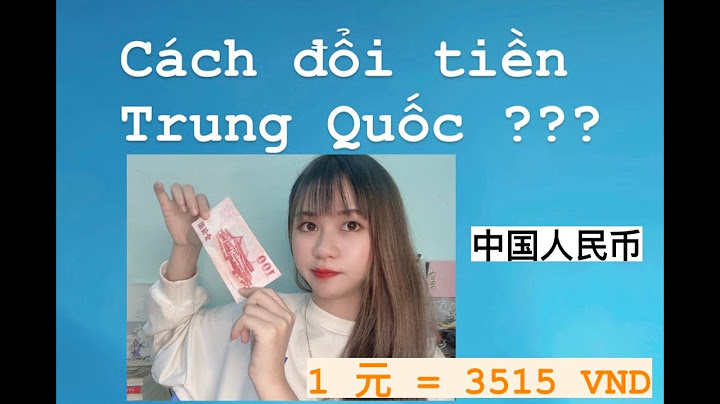 100 tiền trung quốc đổi được bao nhiêu năm 2024