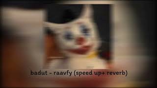 badut - raavfy (speed up + reverb)